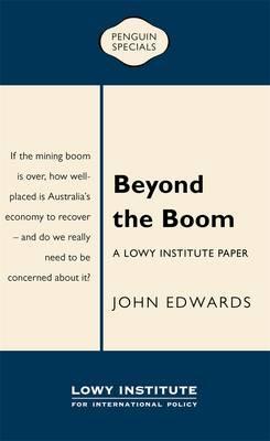 Beyond the Boom: A Lowy Institute Paper