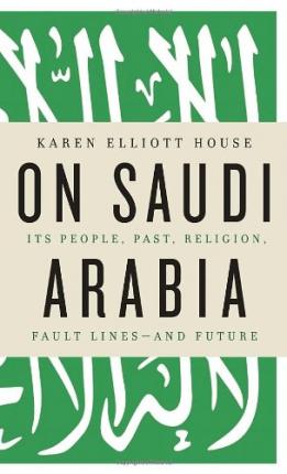 On Saudi Arabia: Its People, Past, Religion, Fault Lines - And Future