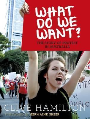 What do We Want?: The Story of Protest in Australia