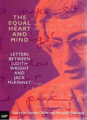 The Equal Heart & Mind: Letters Between Judith Wright & Jack McKinney