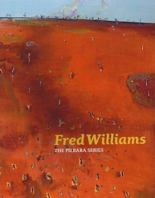 Fred Williams: The Pilbara Series