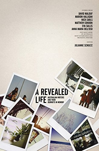 Revealed Life: Australian writers and their journeys in memoir