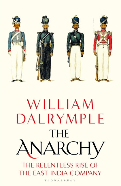 The Anarchy: The Rise and Fall of the East India Company