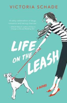 Life on the Leash: A novel