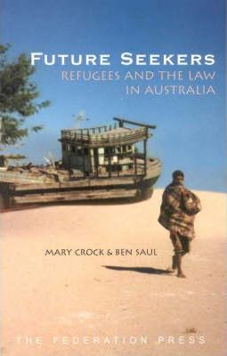 Future Seekers: Refugees and the Law in Australia