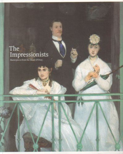 The Impressionists: Masterpieces from the Musee d'Orsay