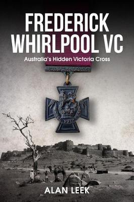 Frederick Whirlpool VC: Australia's Hidden Victoria Cross