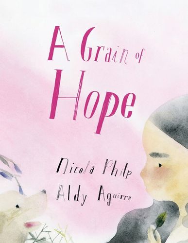A Grain of Hope: A Picture Book About Refugees