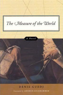 The Measure of the World: A Novel