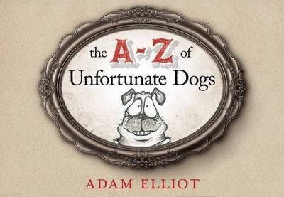 The A-Z of Unfortunate Dogs (Hardcover)