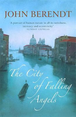 The City of Falling Angels [Paperback] [Jan 01, 2006] John Berendt