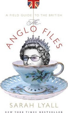The Anglo Files: A Field Guide to the British