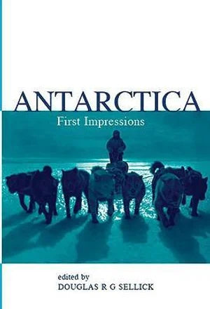 Antarctica: First Impressions 1773-1930