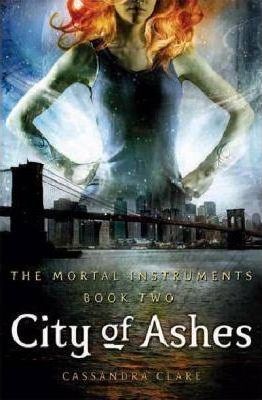 Mortal Instruments Book 2: City Of Ashes
