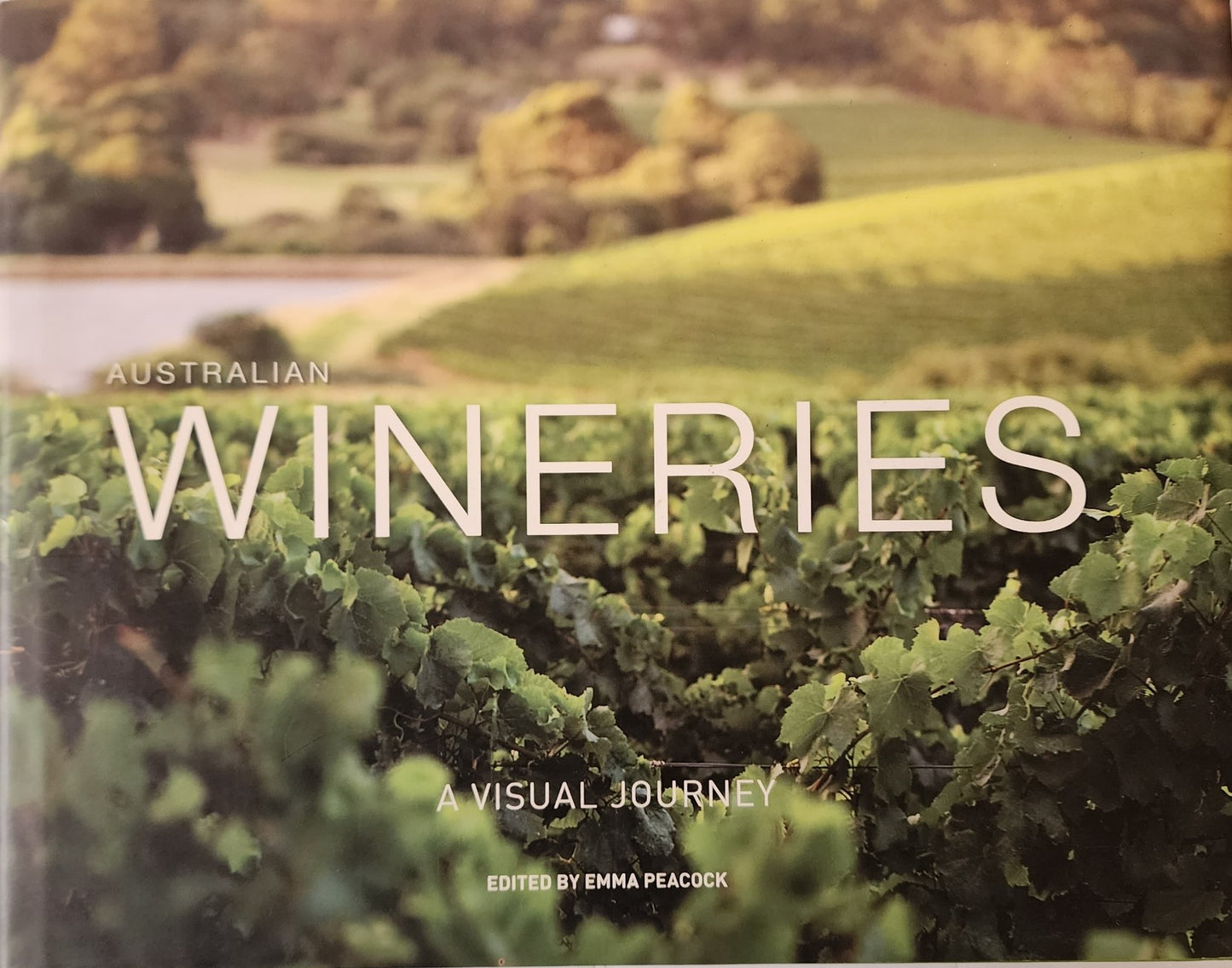 Australian Wineries : A Visual Journey