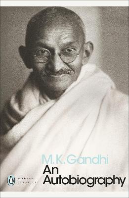 M. K. Gandhi: An Autobiography