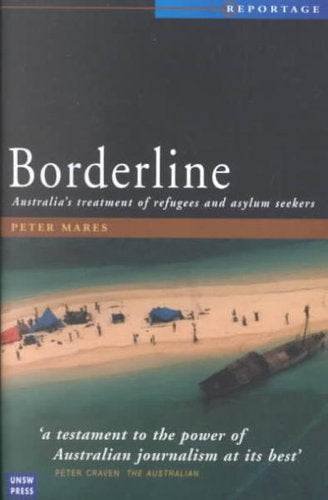 Borderline: Australia's Treatment of Refugees and Asylum Seekers