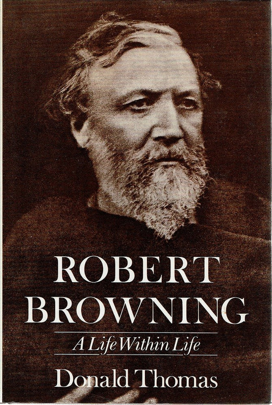 Robert Browning: A Life within Life