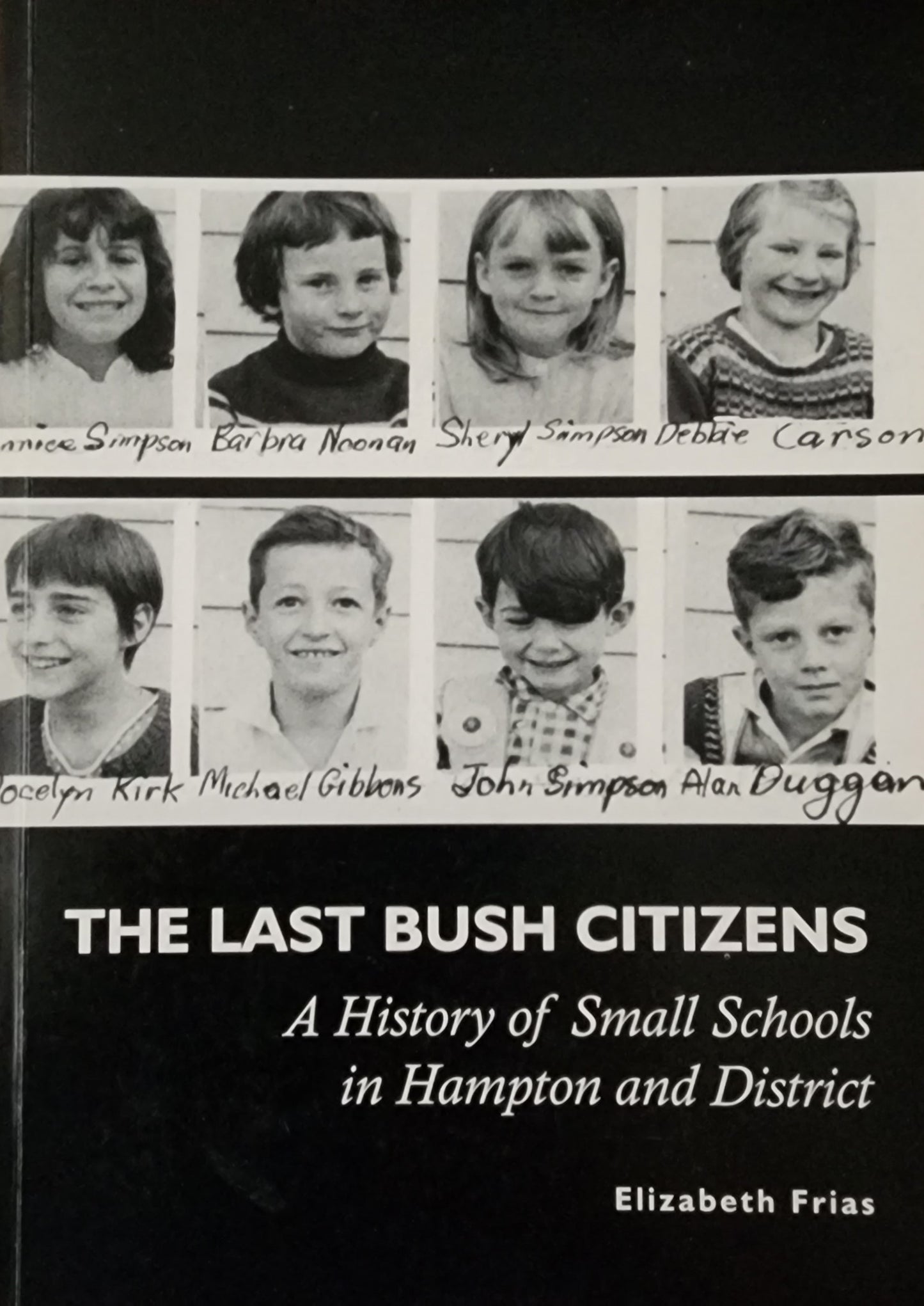The Last Bush Citizens: A History of Small Schools in Hampton and District