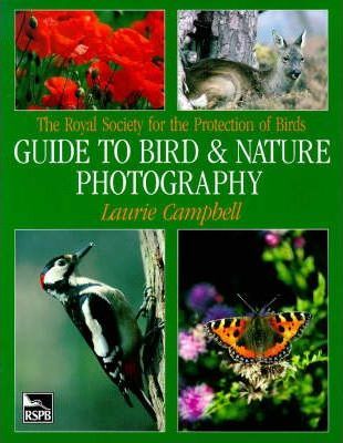 The Royal Society for the Protection of Birds: Guide to Bird and Nature Photography