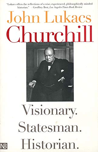 Churchill: Visionary. Statesman. Historian.