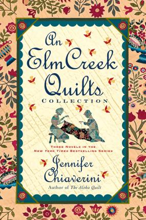 An Elm Creek Quilts Collection