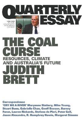 The Coal Curse: Resources, Climate and Australia's Future: Quarterly Essay 78