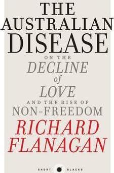 The Australian Disease: On the Decline of Love and the Rise of Non-Freedom