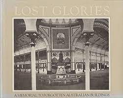 Lost Glories: A Memorial to Forgotten Australian Buildings