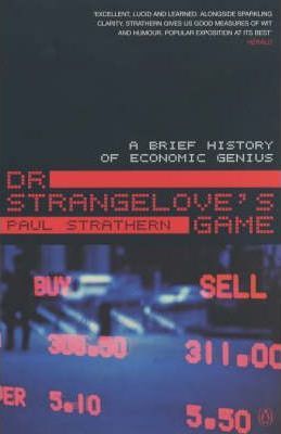 Dr. Strangelove's Game: A Brief History of Economic Genius