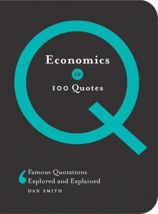Economics in 100 Quotes