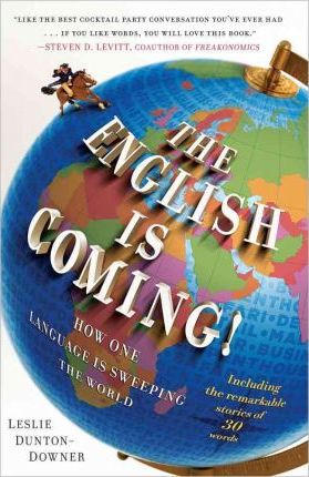 The English Is Coming: How One Language is Sweeping the World