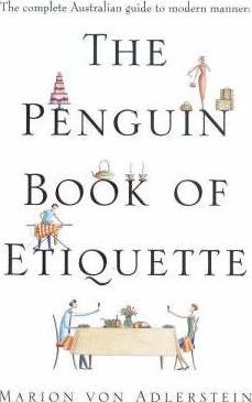 The Penguin Book of Etiquette: The Complete Australian Guide to Modern Manners