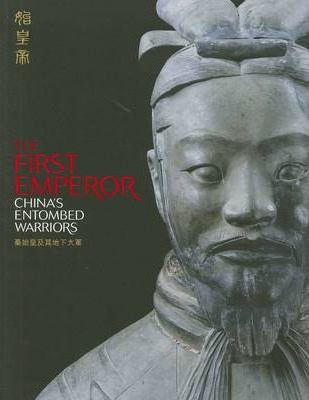 The First Emperor: China's Entombed Warriors = Qin Shihuang Ji Qi Di Xia Da Jun
