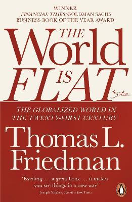 The World is Flat: The Globalized World in the Twenty-first Century