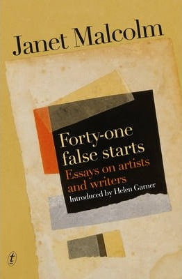Forty-one False Starts: Essays on Artists and Writers