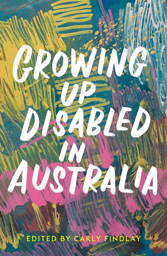 Growing Up Disabled in Australia (Signed by author)