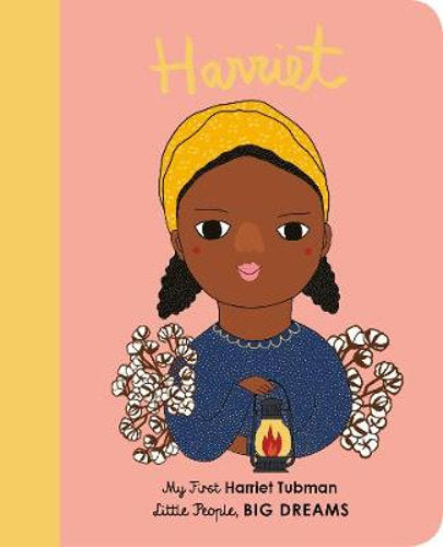 Harriet Tubman: My First Little People, Big Dreams