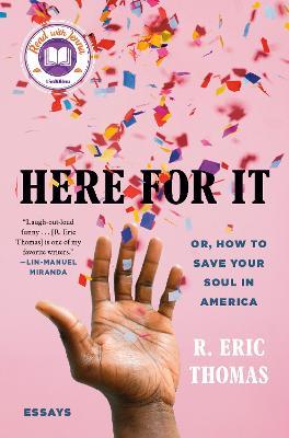 Here for It: Or, How to Save Your Soul in America