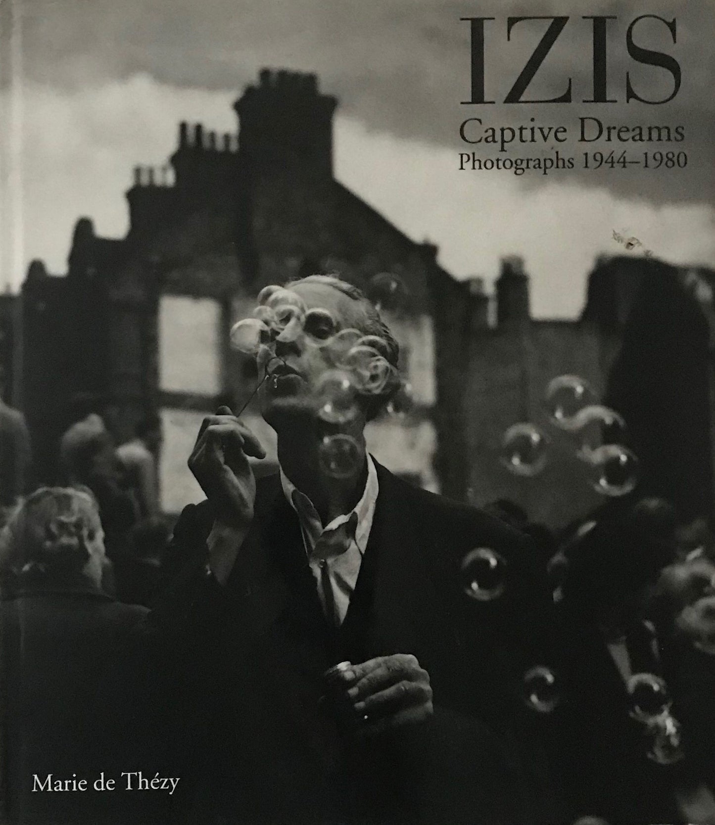 Izis: Captive Dreams - Photographs 1944-80