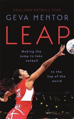 Leap: Making the jump to take netball to the top of the world