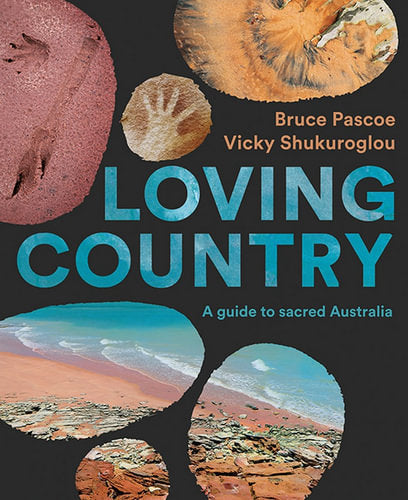 Loving Country: A Guide to Sacred Australia (Hardcover)