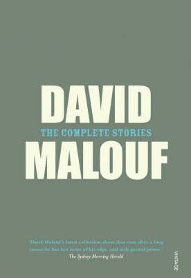 David Malouf: Collected Stories