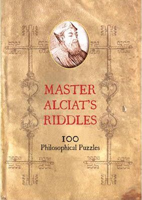 Master Alciat's Riddles: 100 Philosophical Puzzles