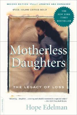 Motherless Daughters: The Legacy of Loss
