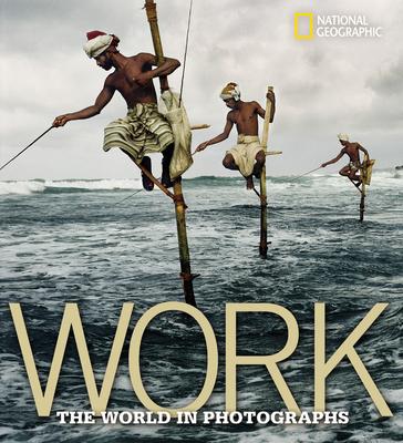 Work: A Global Story in Photographs