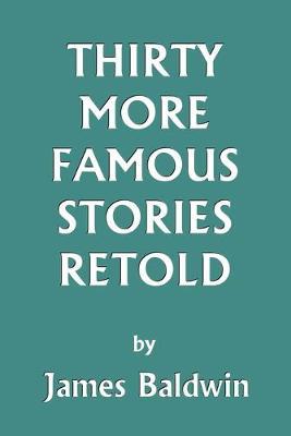 Thirty More Famous Stories Retold