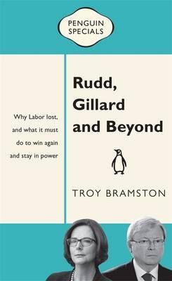 Rudd, Gillard and Beyond