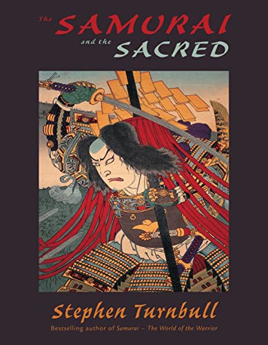 The Samurai and the Sacred: The Path of the Warrior