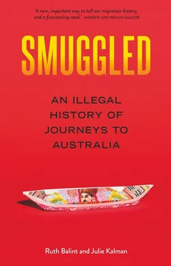 Smuggled: An illegal history of journeys to Australia